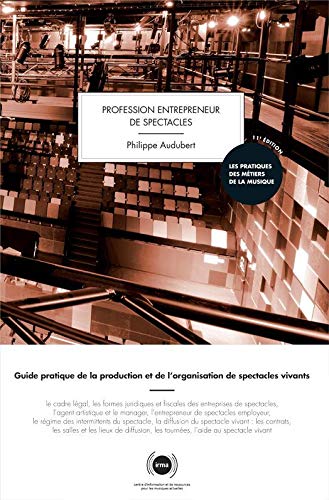 Couverture du livre Profession entrepreneur de spectacles : Guide pratique