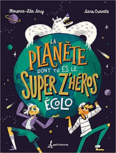 Couverture du livre La planète dont tu es le super z'héros