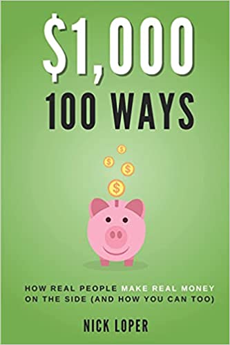 Couverture du livre $1000 100 Ways: How Real People Make Real Money on the Side (and how you can too)