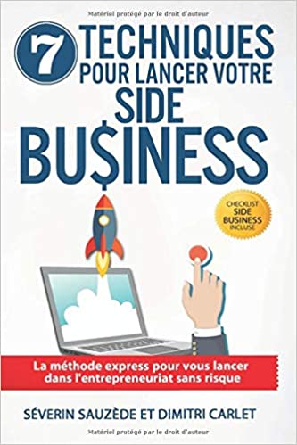 Couverture du livre 7 Techniques pour Lancer votre Side Business: La méthode express pour vous lancer dans l’entrepreneuriat sans risque