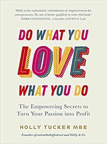 Couverture du livre Do What You Love, Love What You Do: The Empowering Secrets to Turn Your Passion into Profit