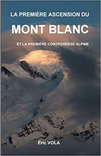 Couverture du livre La première ascension du mont Blanc: et la première controverse alpine