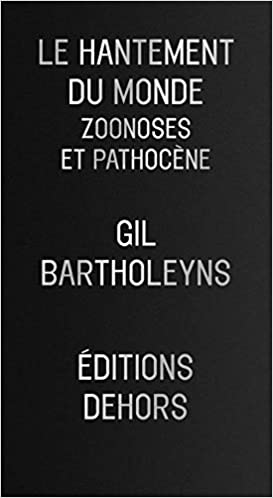 Couverture du livre Le hantement du monde: Zoonoses et pathocène