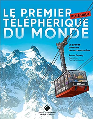 Couverture du livre Le premier plus haut téléphérique du monde: La grande aventure de sa construction