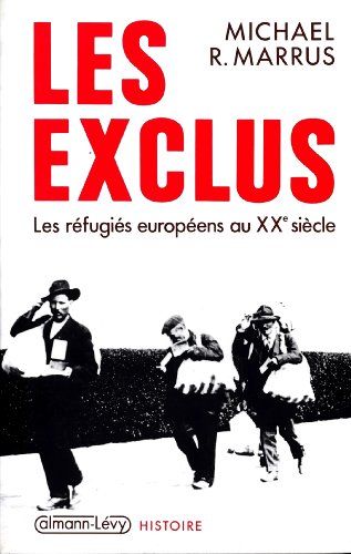 Couverture du livre Les Exclus : Les réfugiés européens au XXe siècle