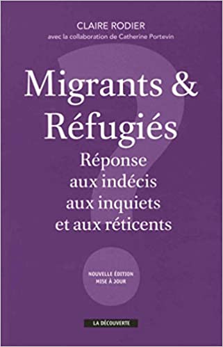 Couverture du livre Migrants & réfugiés : réponse aux indécis, aux inquiets et aux réticents