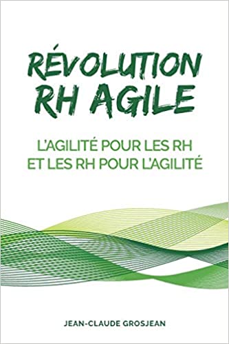 Couverture du livre REVOLUTION RH AGILE : L'agilité pour les RH et les RH pour l'agilité