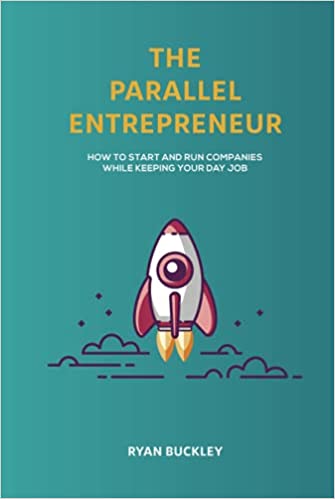 Couverture du livre The Parallel Entrepreneur: How to start and run B2B businesses while keeping your day job