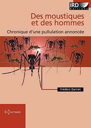 Couverture du livre Des moustiques et des hommes: Chronique d'une pullulation annoncée