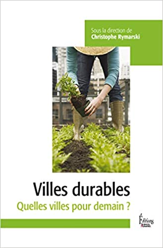 Couverture du livre Les villes durables - Quelles villes pour demain ?