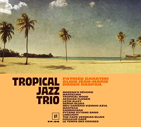 Couverture de l'album Tropical Jazz Trio de Tropical Jazz Trio