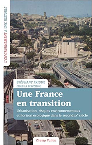 Une France en transition: Urbanisation, risques environnementaux et horizon écologique dans le second XXe siècle