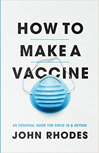 Couverture du livre How to Make a Vaccine: An Essential Guide for COVID-19 and Beyond