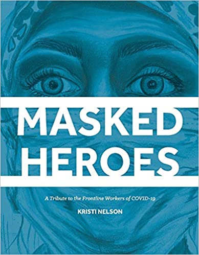 Couverture du livre Masked Heroes: A Tribute to the Frontline Workers of Covid-19