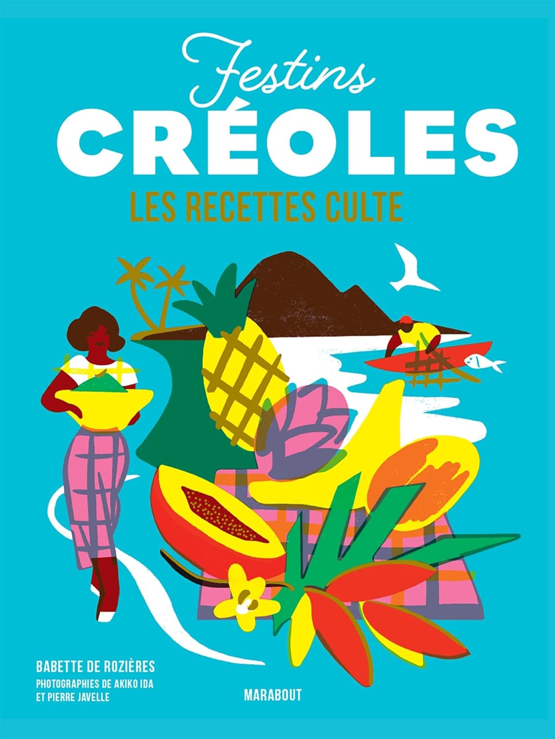 Les recettes culte - Festins créoles