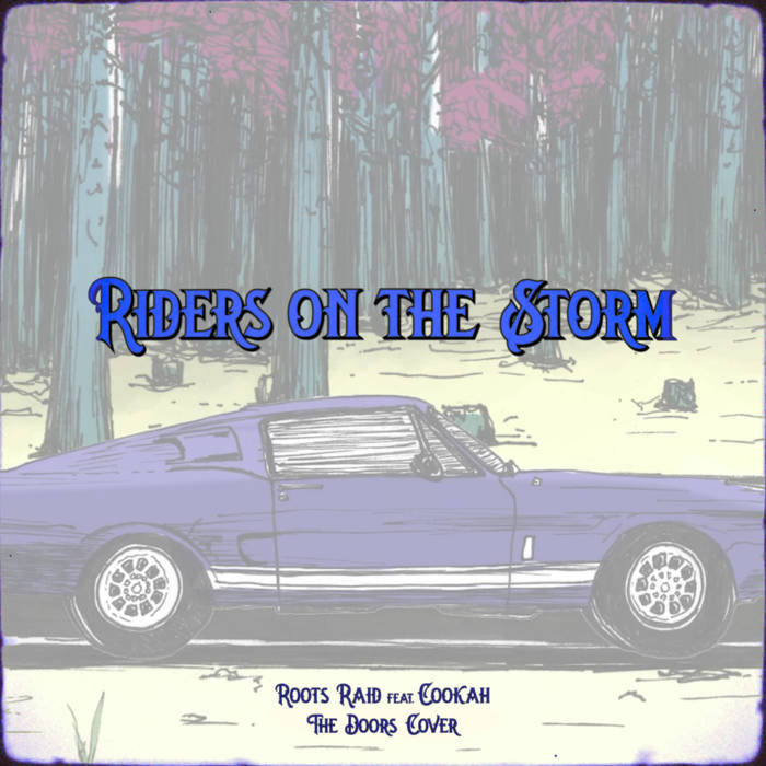 Couverture de l'album Riders on the Storm ft Cookah - (The Doors Cover) de Roots Raid