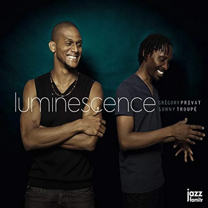Luminescence de Grégory Privat & Sonny Troupé
